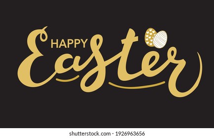 Gold inscription on the black background with Easter eggs. Happy Easter hand written text