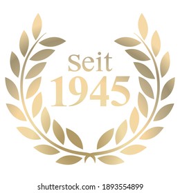 Gold Laurel wreath with German text since 1945 isolated on a white background  