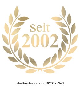 Gold Laurel wreath with German text since 2002 isolated on a white background  
