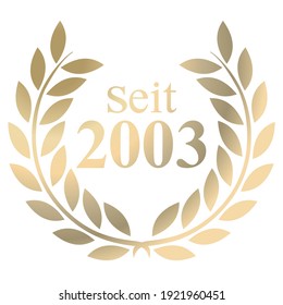 Gold Laurel wreath with German text since 2003 isolated on a white background  