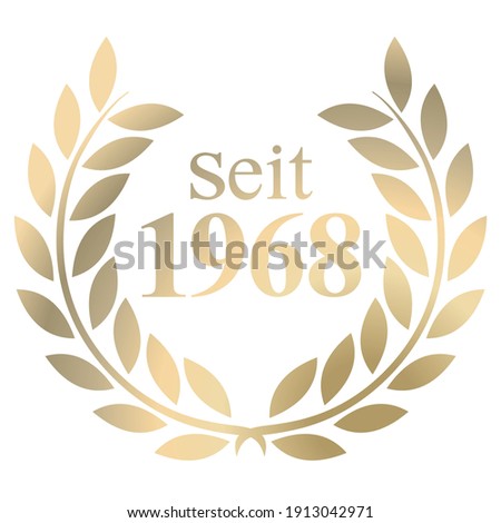 Gold Laurel wreath with German text since 1968 isolated on a white background 