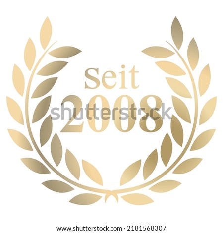 Gold Laurel wreath with German text since 2008 isolated on a white background