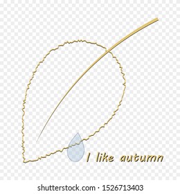 Gold leaf with a dewdrop on a transparent background with text I love autumn. Vector isolated illustration.
