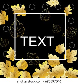 Gold leaf on a black background. Frame for text. Autumn background