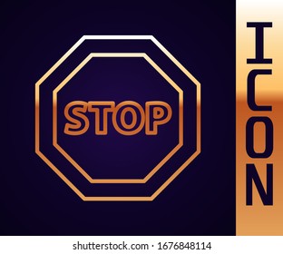 Gold line Stop sign icon isolated on black background. Traffic regulatory warning stop symbol.  Vector Illustration