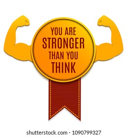 Gold medal with "You are stronger than you think" motivational quote and biceps muscle symbol. Bodybuilder arms sign. Weightlifting winner award with a red ribbon. Fitness club emblem.