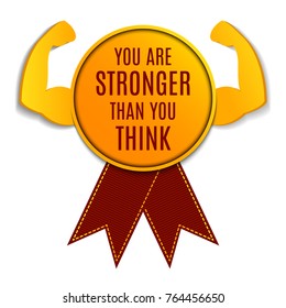 Gold medal with "You are stronger than you think" motivational quote and biceps muscle symbol. Bodybuilder arms sign in 3D paper cut and craft style. Weightlifting winner award. Fitness club emblem.