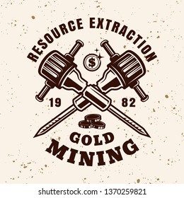Gold mining vector emblem, badge, label or logo in vintage style with two crossed jackhammers on textured background