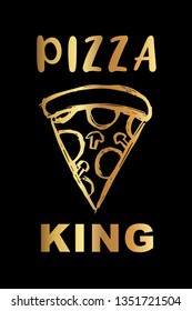 Gold "Pizza King" Poster with Pizza Food Icon and Text or Typography. Vector Illustration for Graphic Design, Background, Shirt, and Business. 