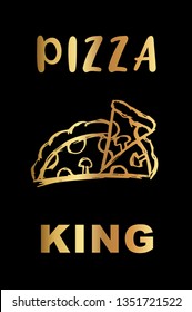 Gold "Pizza King" Poster with Pizza Food Icon and Text or Typography. Vector Illustration for Graphic Design, Background, Shirt, and Business. 