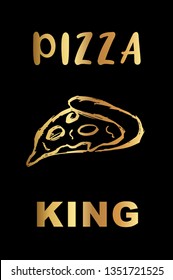Gold "Pizza King" Poster with Pizza Food Icon and Text or Typography. Vector Illustration for Graphic Design, Background, Shirt, and Business. 