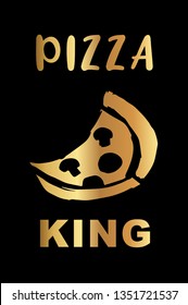 Gold "Pizza King" Poster with Pizza Food Icon and Text or Typography. Vector Illustration for Graphic Design, Background, Shirt, and Business. 
