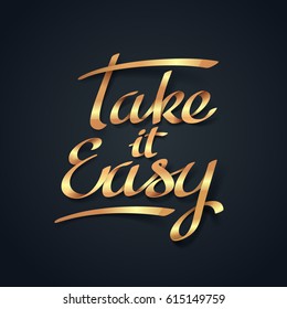 Gold ribbon of Take it easy calligraphy hand lettering, vector art and illustration.
