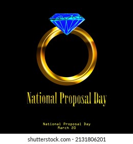 A gold ring with a beautiful big diamond and texts isolated on black background, National Proposal Day March 20