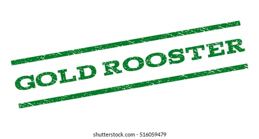 Gold Rooster watermark stamp. Text tag between parallel lines with grunge design style. Rubber seal stamp with dust texture. Vector green color ink imprint on a white background.