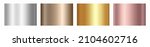 Gold rose, silver, bronze and golden foil texture gradation background set. Vector shiny metalic gradients for border, frame, ribbon, label design