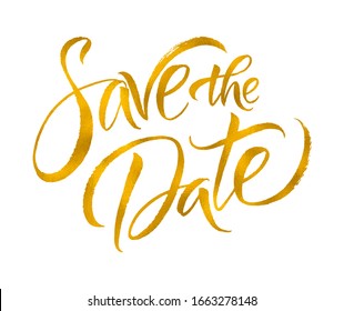 Gold Save the date card. Hand lettering. Modern brush calligraphy with gold foil texture. Handwritten phrase for your wedding design.