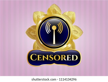  Gold shiny badge with antenna signal icon and Censored text inside