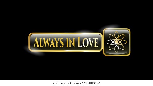  Gold shiny badge with atom icon and Always in Love text inside
