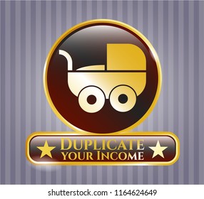  Gold shiny badge with baby cart icon and Duplicate your Income text inside