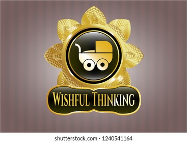  Gold shiny badge with baby cart icon and Wishful Thinking text inside