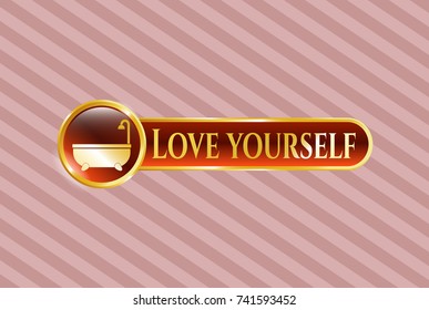  Gold shiny badge with bathtub icon and Love Yourself text inside