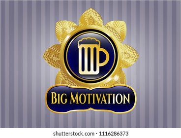  Gold shiny badge with beer jar icon and Big Motivation text inside