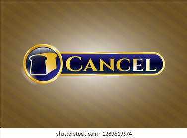  Gold shiny badge with bread icon and Cancel text inside