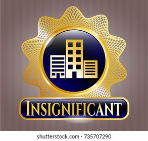  Gold shiny badge with buildings icon and Insignificant text inside