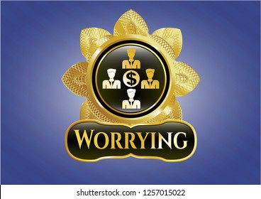  Gold shiny badge with business teamwork and money icon and Worrying text inside