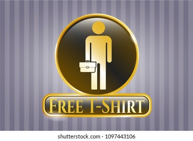   Gold shiny badge with businessman holding briefcase icon and Free T-Shirt text inside