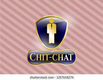  Gold shiny badge with businessman icon and Chit-chat text inside