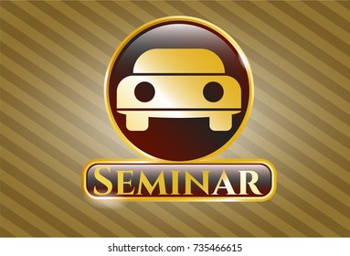  Gold shiny badge with car seen from front icon and Seminar text inside