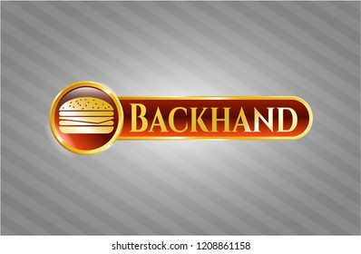  Gold shiny badge with cheeseburger icon and Backhand text inside