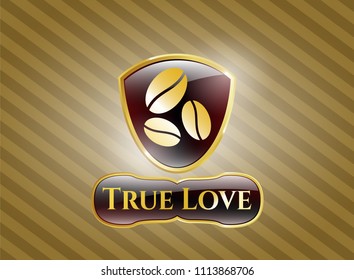   Gold shiny badge with coffee bean icon and True Love text inside