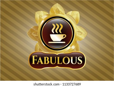 Gold shiny badge with coffee cup icon and Fabulous text inside
