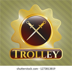  Gold shiny badge with crossed swords icon and Trolley text inside