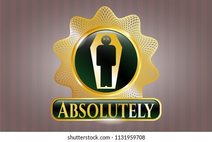  Gold shiny badge with dead man in his coffin icon and Absolutely text inside