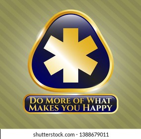  Gold shiny badge with emergency cross icon and Do More of What Makes you Happy text inside