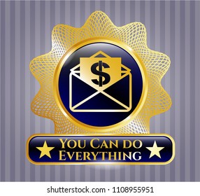   Gold shiny badge with envelope with paper with money symbol inside icon and You Can do Everything text inside