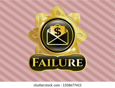  Gold shiny badge with envelope with paper with money symbol inside icon and Failure text inside