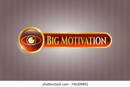  Gold shiny badge with eye icon and Big Motivation text inside