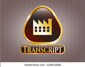  Gold shiny badge with factory icon and Transcript text inside