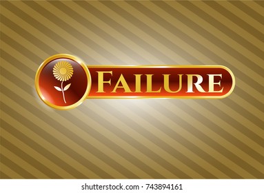  Gold shiny badge with flower icon and Failure text inside