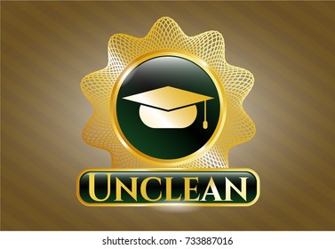  Gold shiny badge with graduation cap icon and Unclean text inside