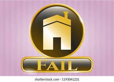  Gold shiny badge with house icon and Fail text inside