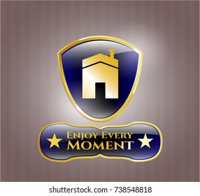  Gold shiny badge with house icon and Enjoy Every Moment text inside