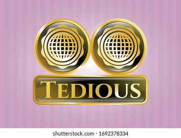  Gold shiny badge with international icon and Tedious text inside