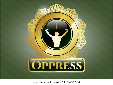  Gold shiny badge with lat pull down, exercise icon and Oppress text inside