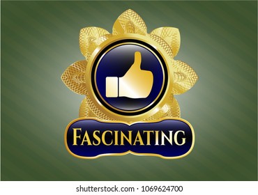   Gold shiny badge with like icon and Fascinating text inside